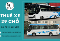       Dịch vụ thuê xe 29 chỗ giá rẻ tại TP Hồ Chí Minh   